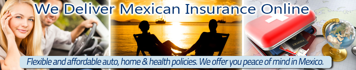 Mexican Insurance for your Car, Home or Health